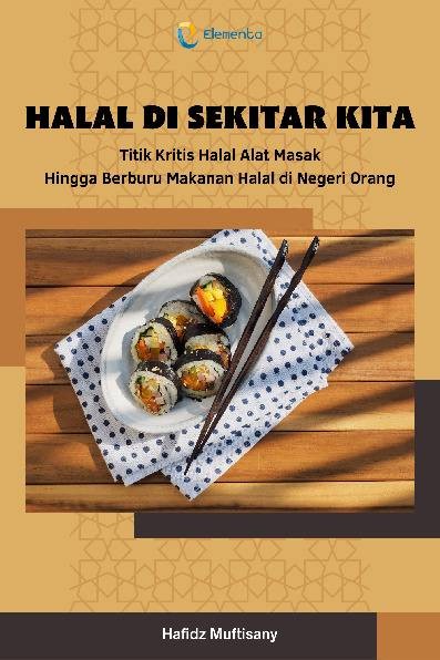 Halal di Sekitar Kita: Titik Kritis Halal Alat Masak Hingga Berburu Makanan Halal di Negeri Orang